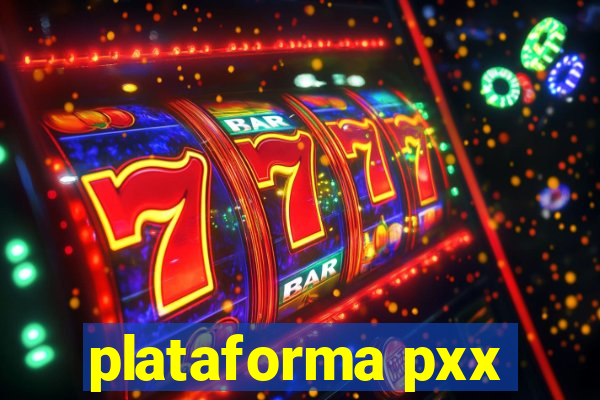 plataforma pxx